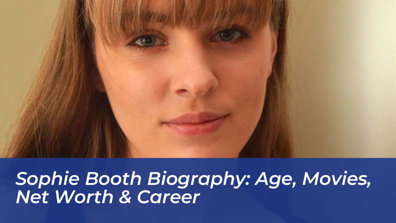 sophie booth biography age movies net worth career vR92