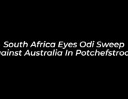 south africa eyes odi sweep against australia in potchefstroom TgSg