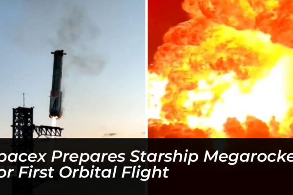 spacex prepares starship megarocket for first orbital flight zJ9C