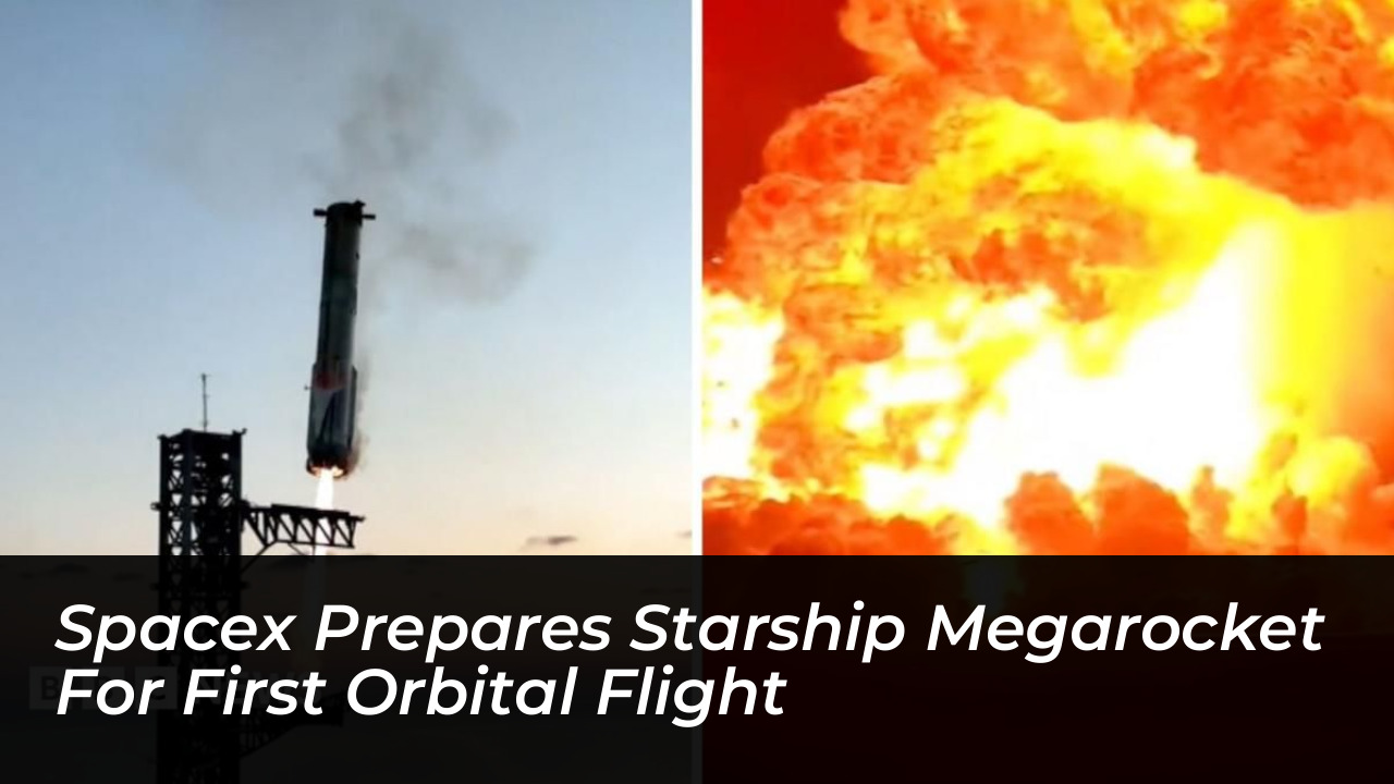 spacex prepares starship megarocket for first orbital flight zJ9C