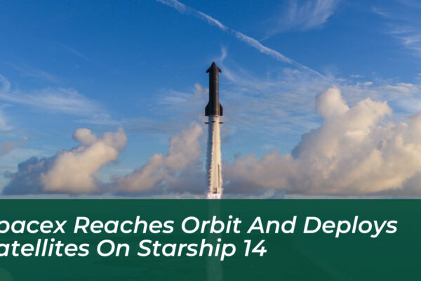 spacex reaches orbit and deploys satellites on starship 14 hHN9