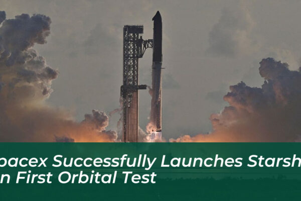 spacex successfully launches starship on first orbital test Catg