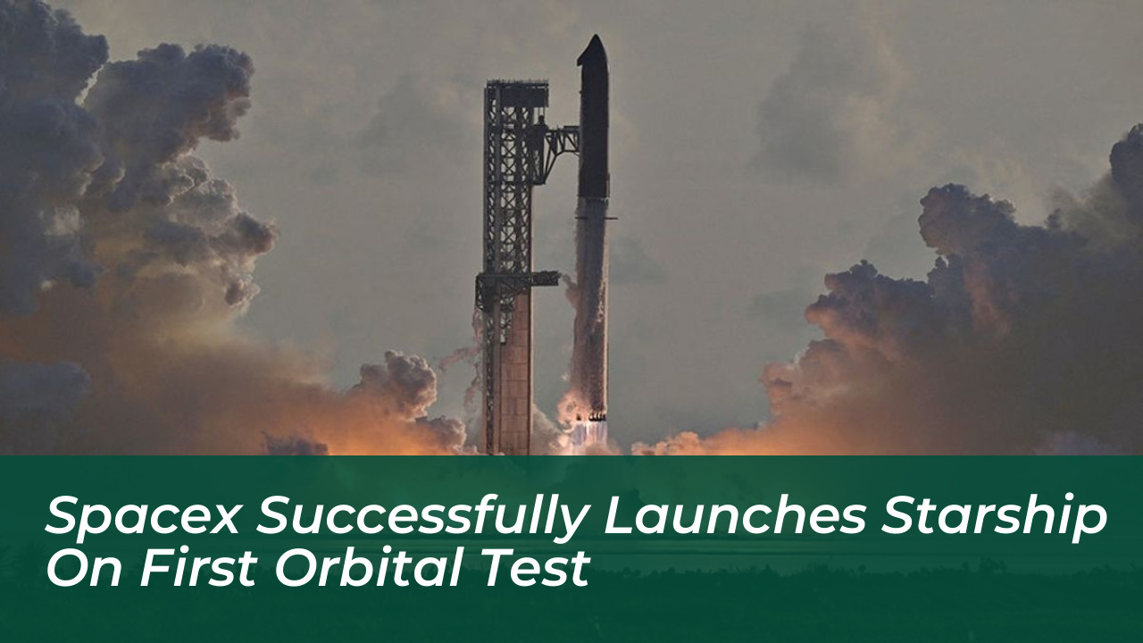 spacex successfully launches starship on first orbital test Catg