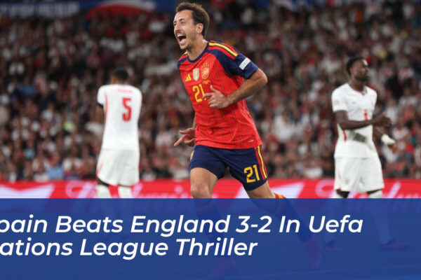 spain beats england 3 2 in uefa nations league thriller 63lM