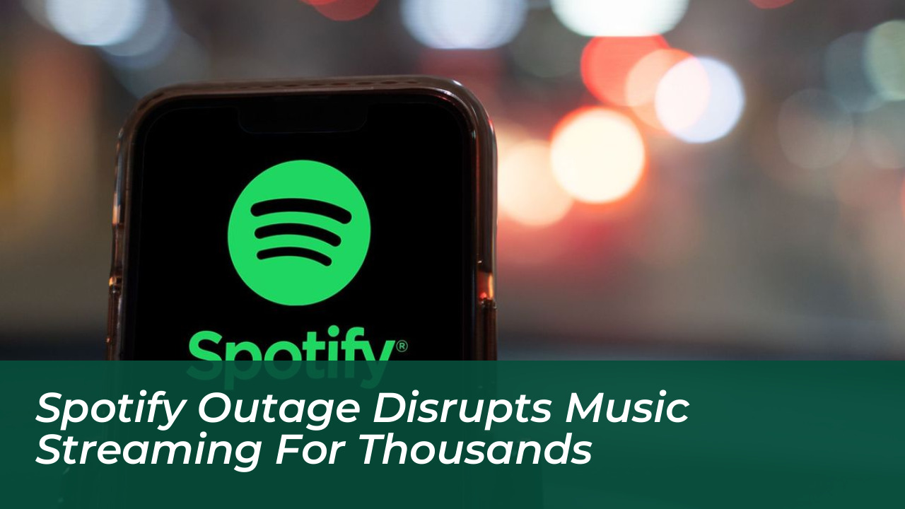 spotify outage disrupts music streaming for thousands eILU