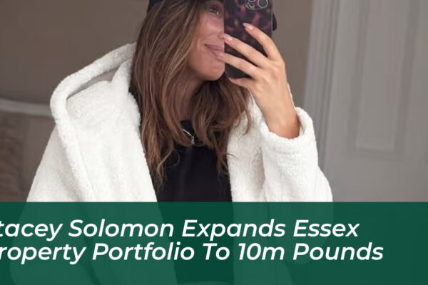 stacey solomon expands essex property portfolio to 10m pounds X7Es