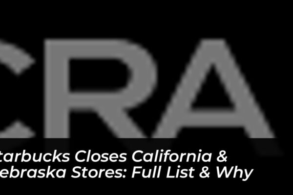 starbucks closes california nebraska stores full list why ACfj