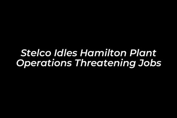 stelco idles hamilton plant operations threatening jobs TOmU
