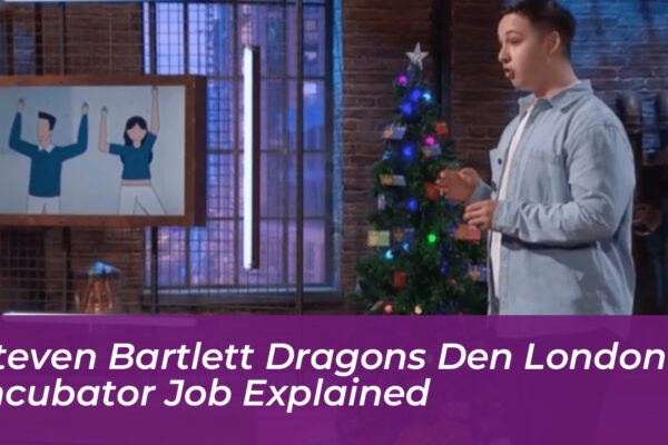 steven bartlett dragons den london incubator job explained hB31