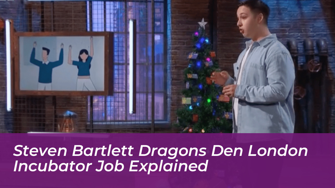 steven bartlett dragons den london incubator job explained hB31