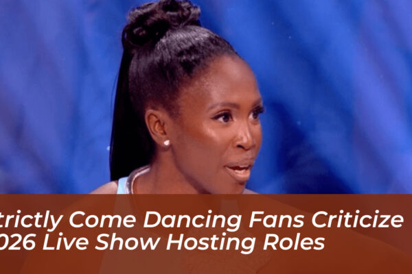 strictly come dancing fans criticize 2026 live show hosting roles FXLx
