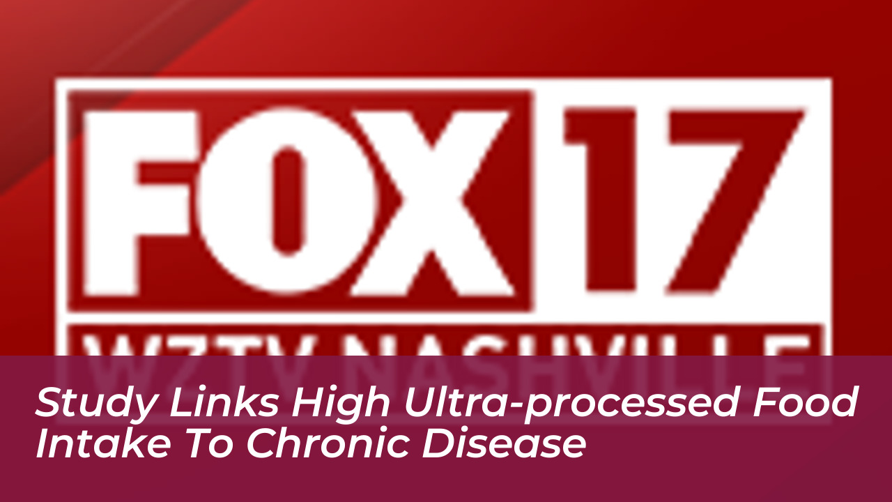 study links high ultra processed food intake to chronic disease k70n