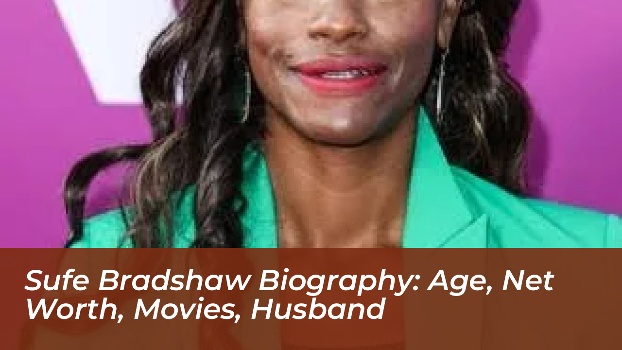 sufe bradshaw biography age net worth movies husband DYJT