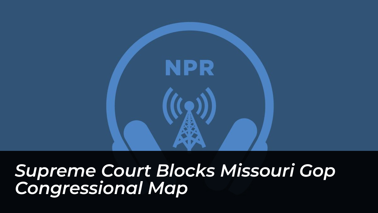 supreme court blocks missouri gop congressional map q9SY