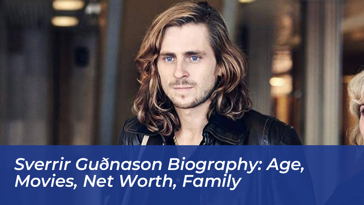 sverrir gudnason biography age movies net worth family 3o5o