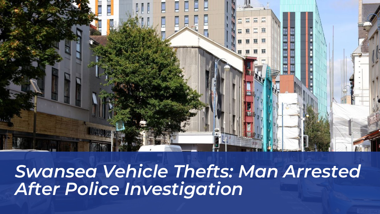 swansea vehicle thefts man arrested after police investigation HlDW