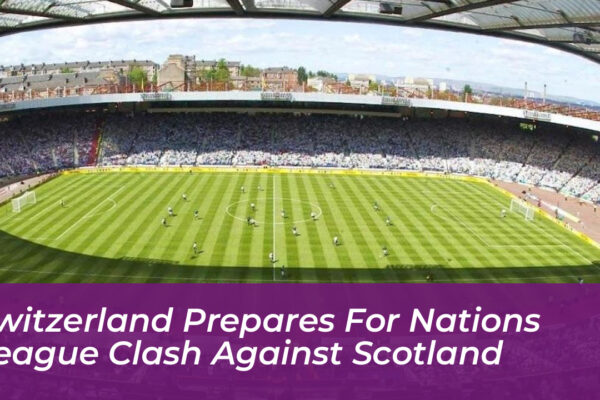 switzerland prepares for nations league clash against scotland Q0uy