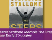 sylvester stallone memoir the steps details early struggles CsvG