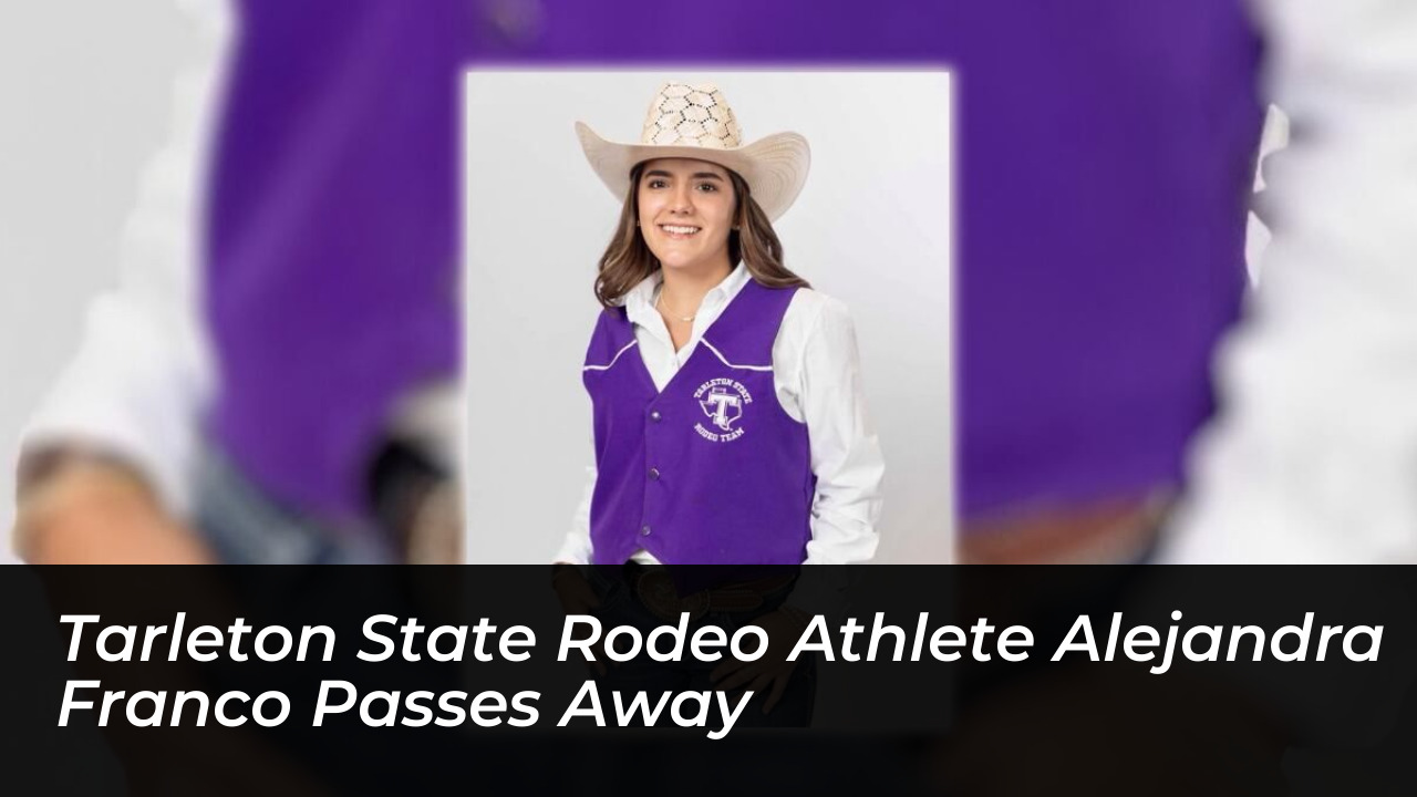 tarleton state rodeo athlete alejandra franco passes away TXEa