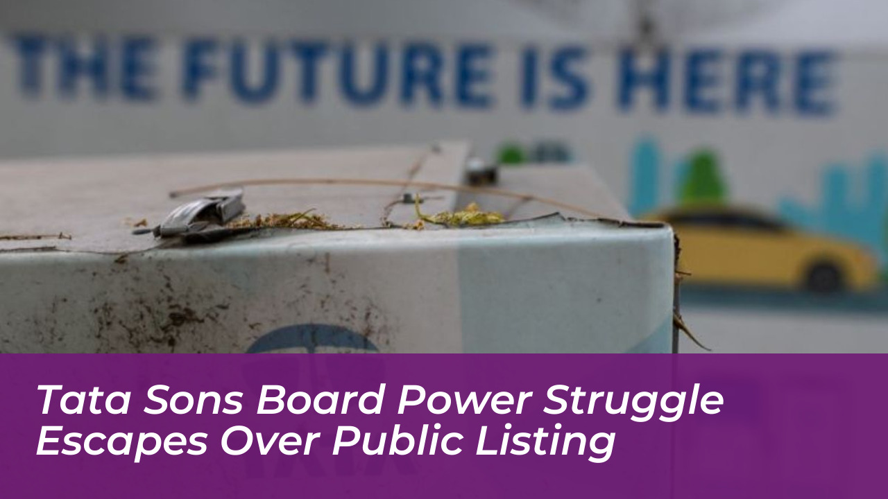 tata sons board power struggle escapes over public listing qeB7