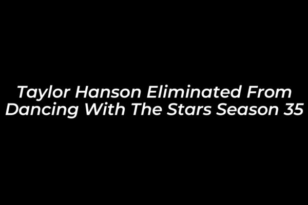 taylor hanson eliminated from dancing with the stars season 35 uERD