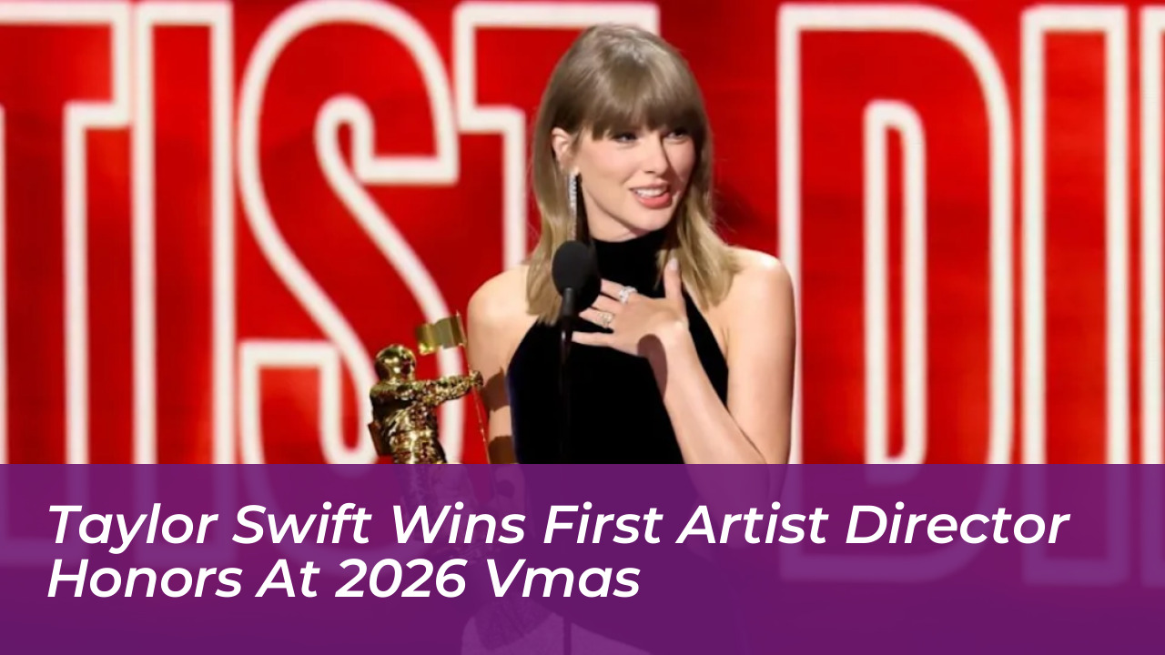 taylor swift wins first artist director honors at 2026 vmas FgWA