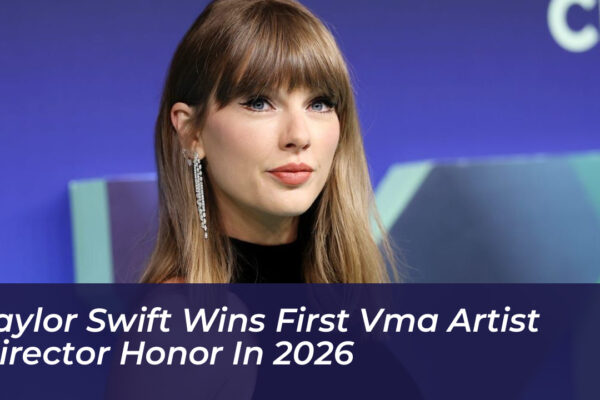 taylor swift wins first vma artist director honor in 2026 CWuV