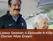ted lasso season 4 episode 9 kills off pub owner mae green gMvs