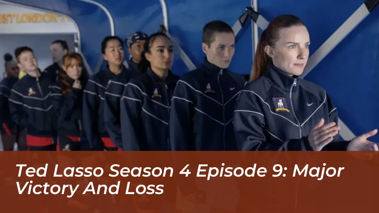 ted lasso season 4 episode 9 major victory and loss