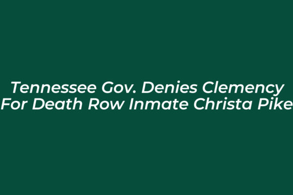 tennessee gov denies clemency for death row inmate christa pike Cmgy