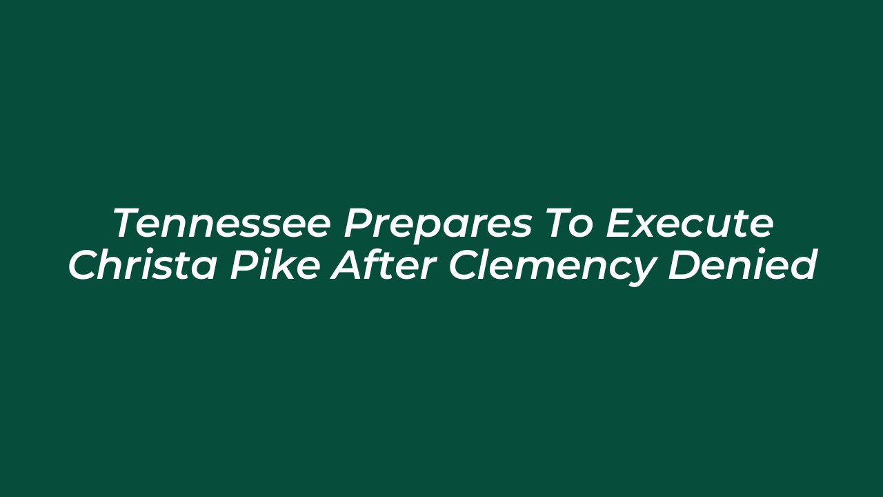 tennessee prepares to execute christa pike after clemency denied 7Asi