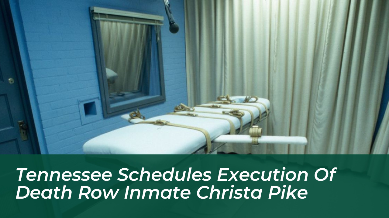 tennessee schedules execution of death row inmate christa pike EHcK