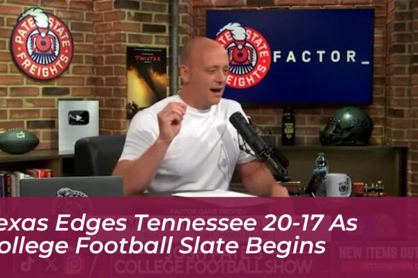 texas edges tennessee 20 17 as college football slate begins 5mxy