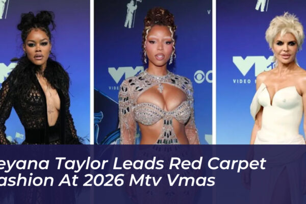teyana taylor leads red carpet fashion at 2026 mtv vmas EZVk