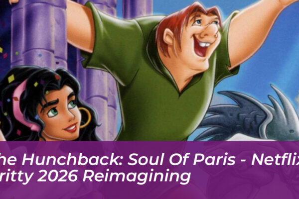 the hunchback soul of paris netflixs gritty 2026 reimagining e1Q0