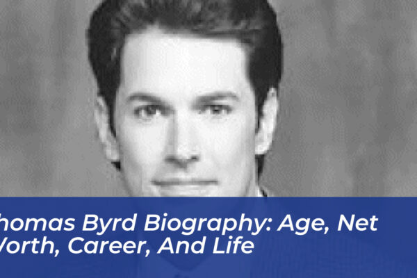 thomas byrd biography age net worth career and life WCwQ
