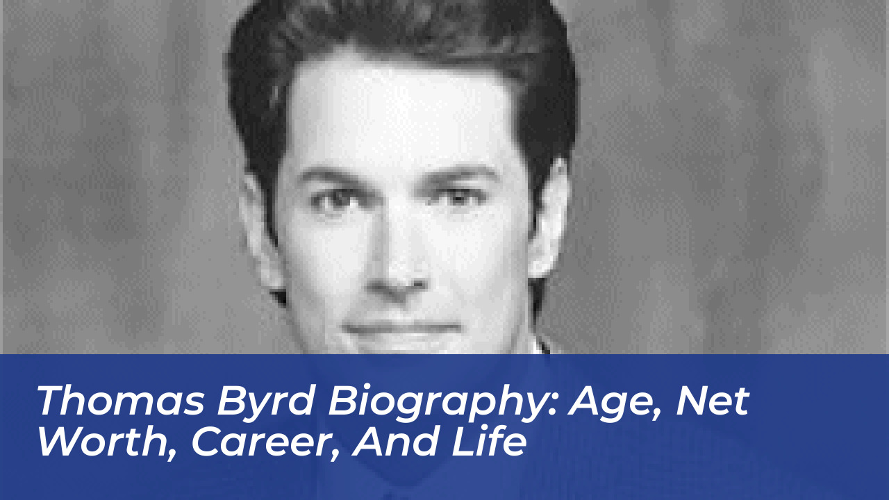 thomas byrd biography age net worth career and life WCwQ