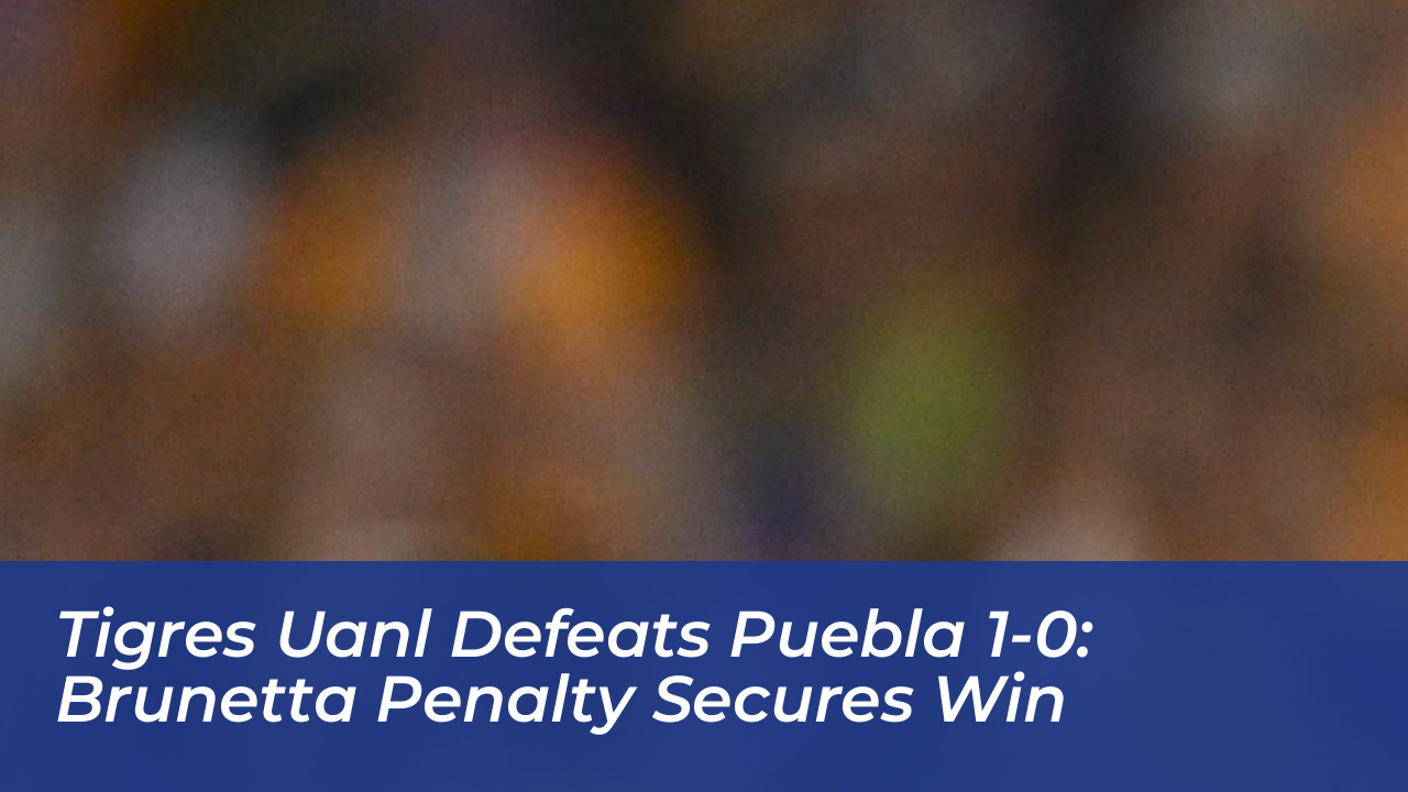 tigres uanl defeats puebla 1 0 brunetta penalty secures win