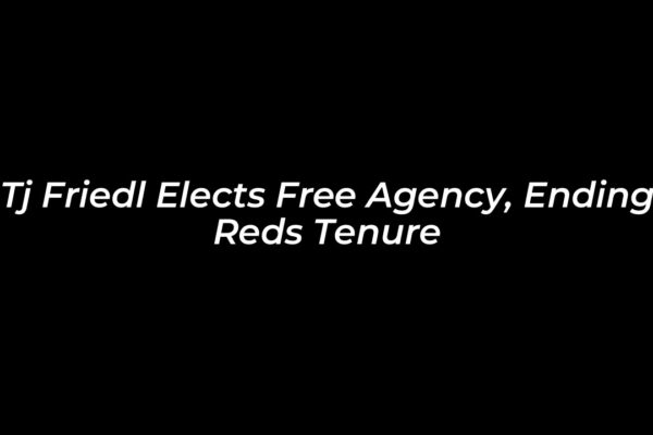 tj friedl elects free agency ending reds tenure 8pvc