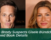 tom brady suspects gisele bundchen leaked book details 9uaU