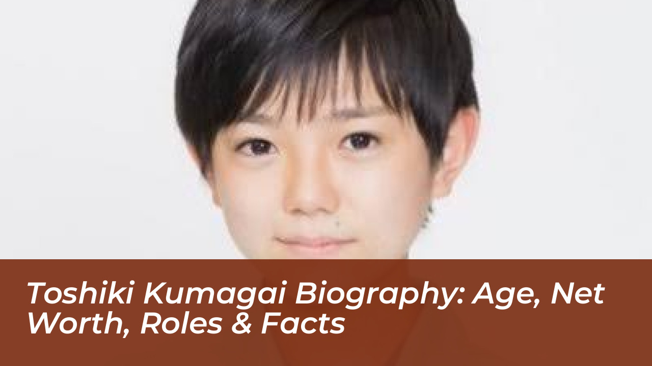 toshiki kumagai biography age net worth roles facts QBQX