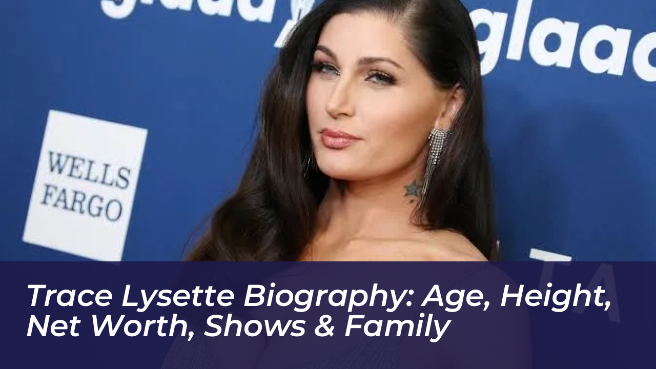 trace lysette biography age height net worth shows family