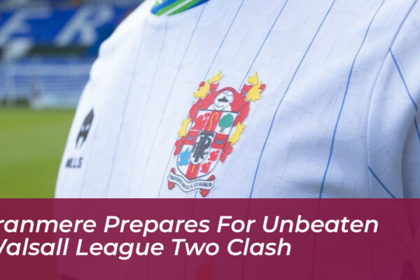 tranmere prepares for unbeaten walsall league two clash h6HL