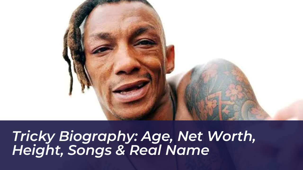 tricky biography age net worth height songs real name v2MY