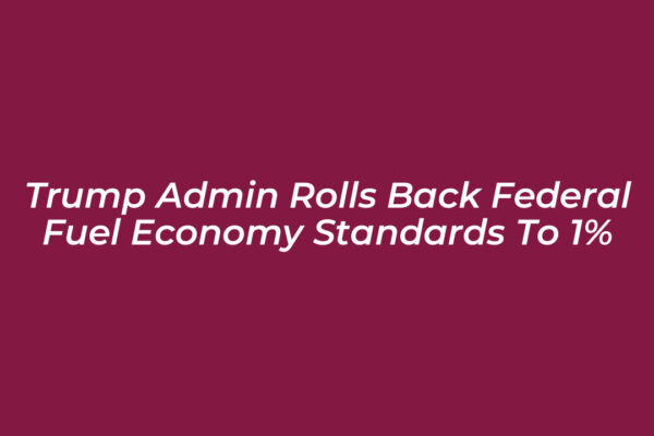 trump admin rolls back federal fuel economy standards to 1 2bI2