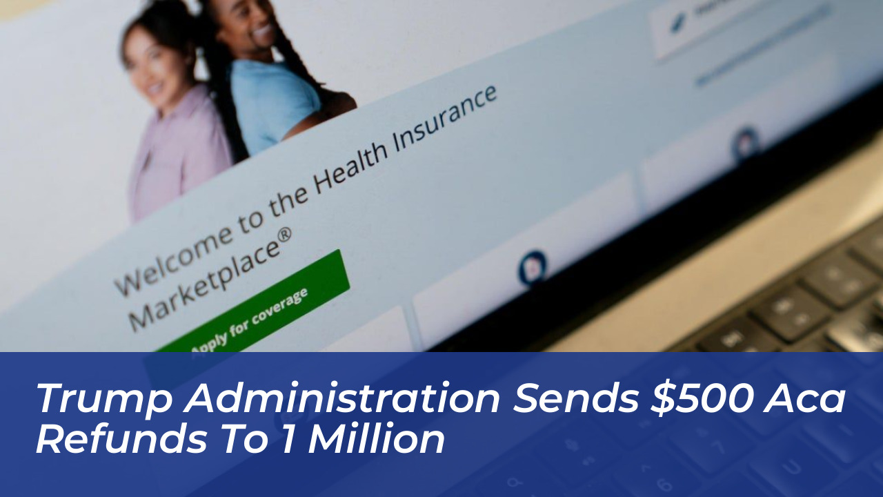 trump administration sends 500 aca refunds to 1 million tLps