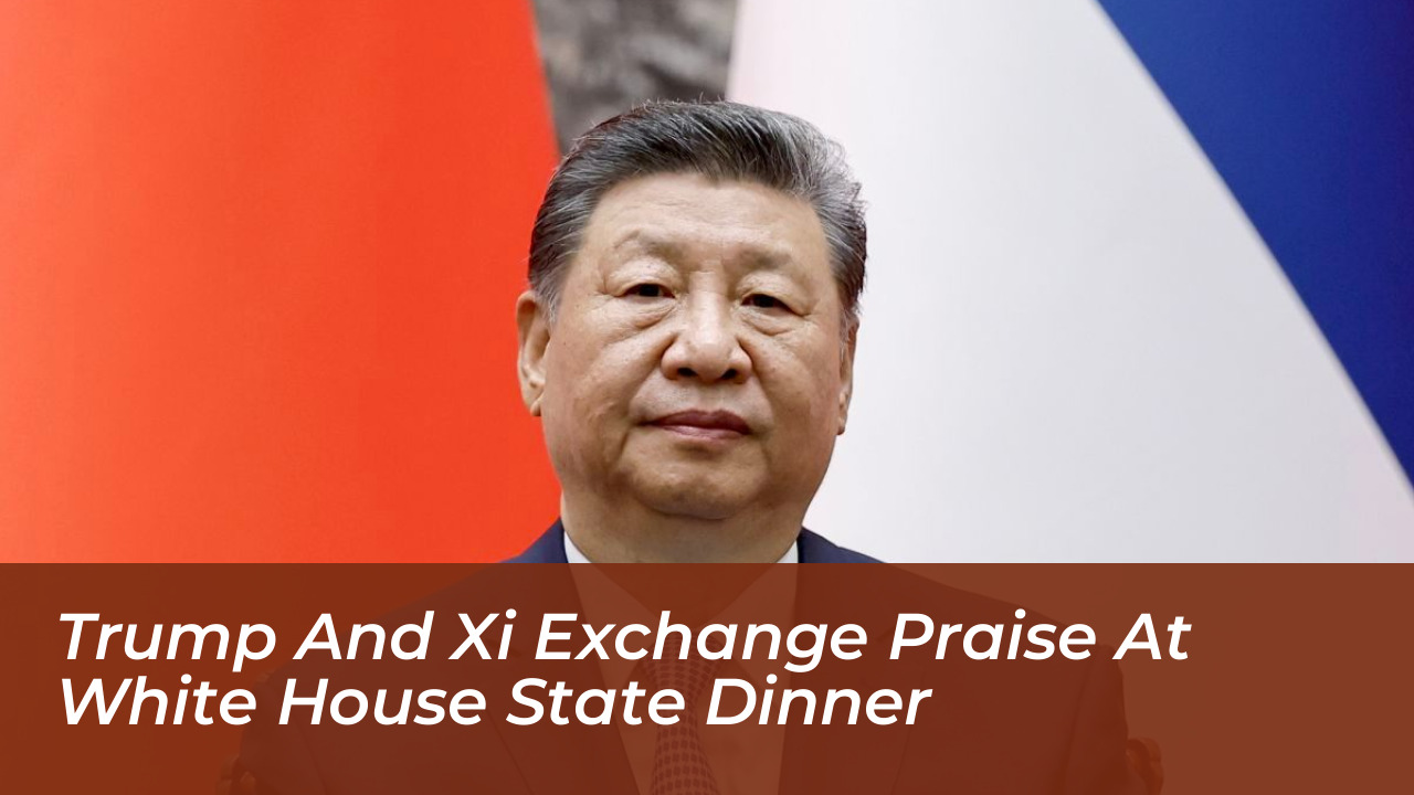 trump and xi exchange praise at white house state dinner a0Rg