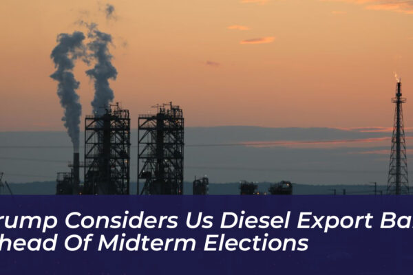 trump considers us diesel export ban ahead of midterm elections HOE5