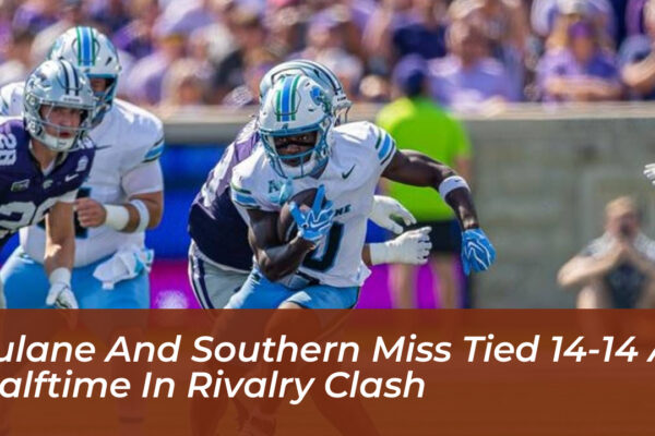 tulane and southern miss tied 14 14 at halftime in rivalry clash gYla