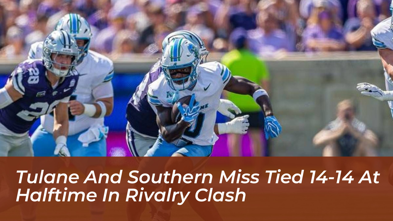 tulane and southern miss tied 14 14 at halftime in rivalry clash gYla